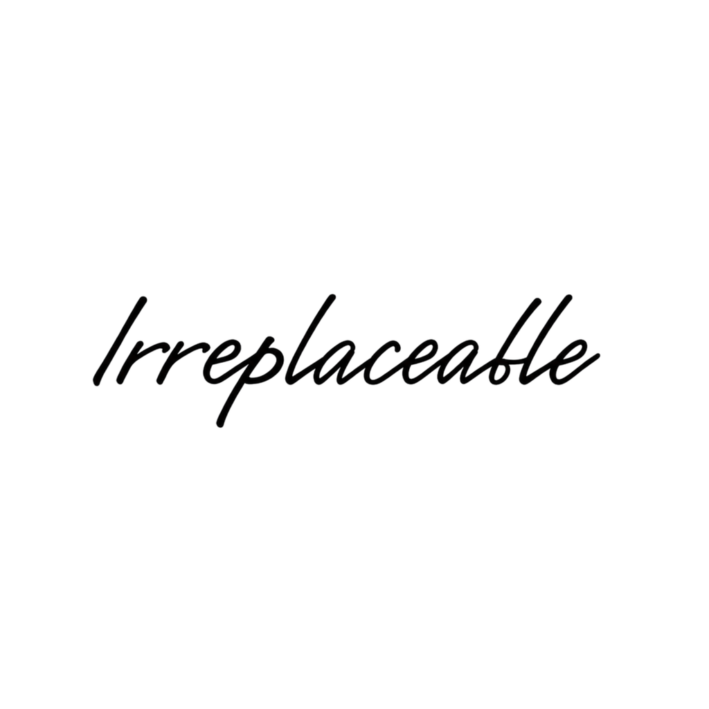 Irreplaceable